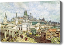Картина Расцвет Кремля. Всехсвятский мост и Кремль в конце XVII века. 1922